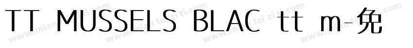 TT MUSSELS BLAC tt m字体转换